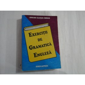 EXERCITII  DE GRAMATICA ENGLEZA  -  GEORGIANA GALATEANU-FARNOAGA 